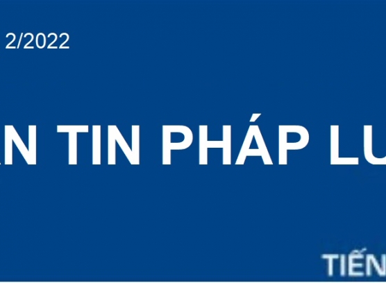 Bản tin pháp luật Tháng 2/2022 