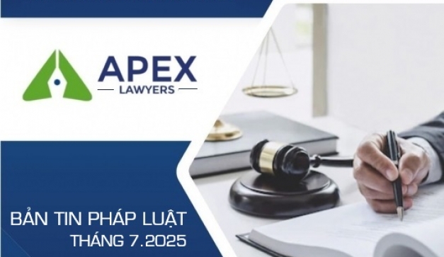 APEX Lawyers_Bản tin pháp luật Tháng 07/2025 